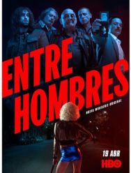 Entre Hombres 1 сезон 1,2,3,4 серия