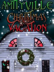 Amityville Christmas Vacation