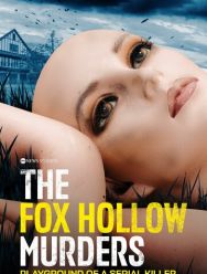 The Fox Hollow Murders: Playground of a Serial Killer 1 сезон 1,2,3,4 серия