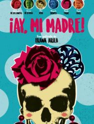 ¡Ay, mi madre!