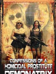 Confessions Of A Homicidal Prostitute: Demonatrix