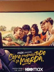 Cómo mandarlo todo a la mierda 1 сезон 1,2,3,4,5,6 серия