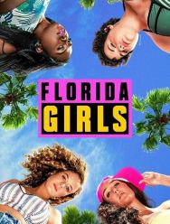 Florida Girls 1 сезон 1,2,3,4,5,6,7,8,9,10 серия
